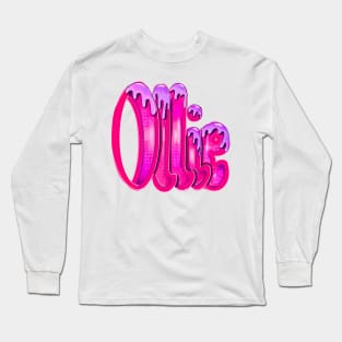 Ollie pink with purple drips first name nickname for Oliver Olivia Olivier Olive Oleg,Olga,Olympia, Ollie Long Sleeve T-Shirt